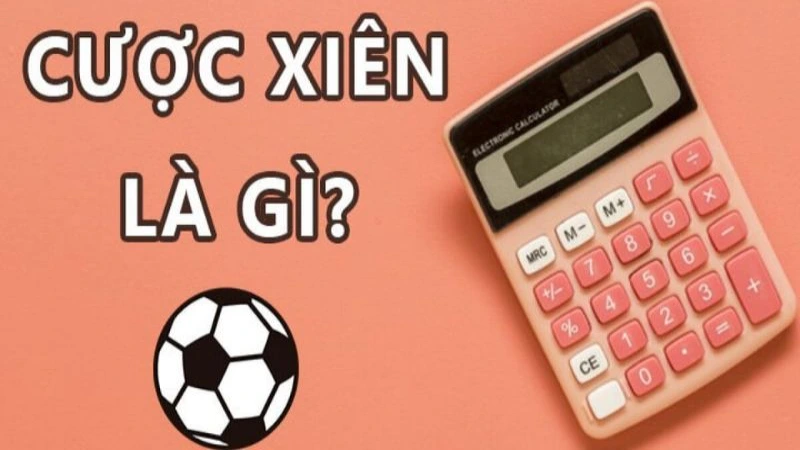 Cược xiên là gì?